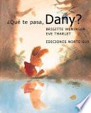 Que Te Pasa, Dany?