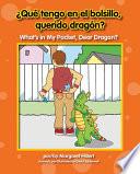 ¿Qué tengo en el bolsillo, querido dragón? / What's in My Pocket, Dear Dragon?