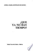 Que ya no hay tiempo?