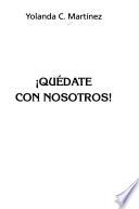 Quédate con nosotros!