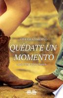 Quédate un momento