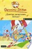 ¿Querías vacaciones, Stilton?