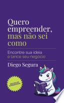 Quero empreender, mas não sei como