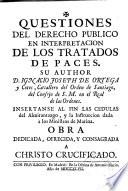 Questiones del derecho publico en interpretacion de los tratados de paces