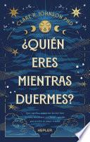 ¿Quién eres mientras duermes?