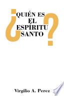 ¿Quién es el Espíritu Santo?