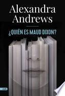 ¿Quién es Maud Dixon? (AdN)