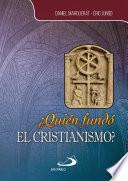 ¿Quién fundó el cristianismo?