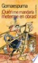¡Quién me mandaría meterme en obras!