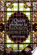 ¿Quién profanó la Mansión Georgetti?