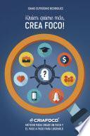 ¡Quien quiere más, Crea Foco!