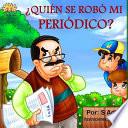 Quien Se Robo Mi Periodico?