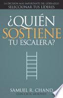 Quien Sostiene Tu Escalera?