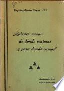 Quiénes somos, de dónde venimos, y para dónde vamos?