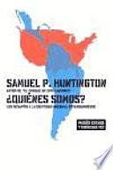 ¿Quienes Somos? Los Desafios a la Identidad Nacional Estadounidense