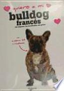 Quiero a mi bulldog francés