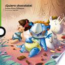 Quiero Chocolate! / I Want Chocolate! (Spanish Edition)