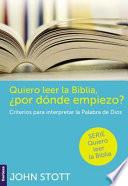 Quiero Leer la Biblia, ¿por dónde Empiezo?