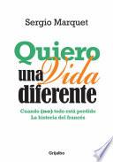 Quiero una vida diferente