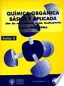 Química orgánica básica y aplicada: de la molécula a la industria. vol 2