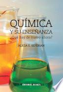Química y su enseñanza: ¿Qué hay de nuevo ahora?