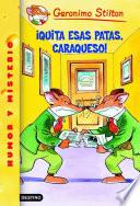 ¡Quita esas patas, caraqueso!