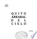 Quito, arrabal del cielo