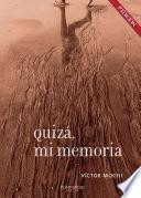 Quizá, mi memoria