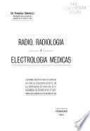 Radio, radiologia y electrologia medicas