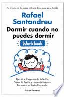Rafael Santandreu's Dormir cuando no puedes dormir Workbook