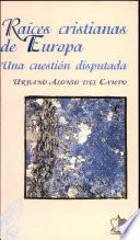 Raíces cristianas de Europa. Una cuestión disputada
