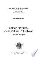 Raíces históricas de la cultura colombiana y otros ensayos