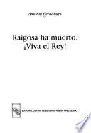 Raigosa ha muerto