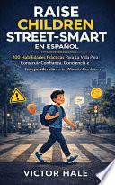 Raise Children Street-Smart En Español