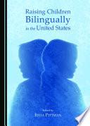 Raising Children Bilingually in the United States