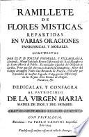 Ramillete de flores místicas repartidas en varias oraciones panegíricas y morales