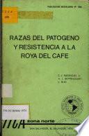 Razas Del Patogeno Y Resistencia a la Roya Del Cafe