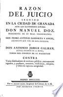 Razon del juicio seguido en la ciudad de Granada ante ... Manuel Doz ... Pedro Antonio Barroeta y Angel ... y Antonio Jorge Galban ... contra varios falsificadores de escrituras públicas, monumentos sagrados y profanos, caracteres, tradiciones, reliquias y libros de supuesta antiguedad