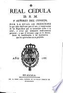 Real cedula D. S. M. y señores del consejo, por la qual se prescribe lo que debe observarse para el uso, y conservacion de los expecíficos que se inventasen útiles a la salud, y evitar que semejantes medicamentos perezcan, y que el inventor caiga en la desconfianza de manifestarles a los facultativos que los aprovechen en su perjuicio
