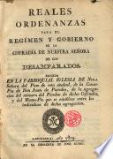 Reales Ordenanzas para el Regimen y Gobierno de la Cofradía de Ntra. Sra. de los Desamparados, erigida en la Parroquial Iglesia del Pino de esa ciudad