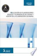 Realización de elaboraciones básicas y elementales de cocina y asistir en la elaboración culinaria