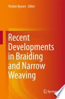 Recent Developments in Braiding and Narrow Weaving