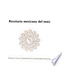 Recetario mexicano del maíz