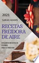 RECETAS FREIDORA DE AIRE 2021 (AIR FRYER RECIPES SPANISH EDITION)