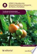 Recolección, almacenamiento y transporte de flores y hortalizas. AGAH0108