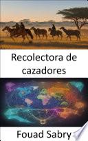 Recolectora de cazadores