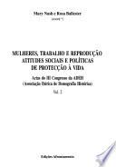Reconstituição de famílias e outros métodos microanalíticos para a história das populações: Mulheres, trablho e reproduçào : atitudes sociaais e polítioas de protecção à vida