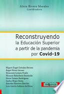 Reconstruyendo la Educación Superior a partir de la pandemia por Covid-19