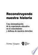 Reconstruyendo nuestra historia