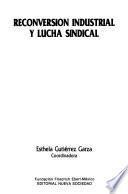 Reconversión industrial y lucha sindical